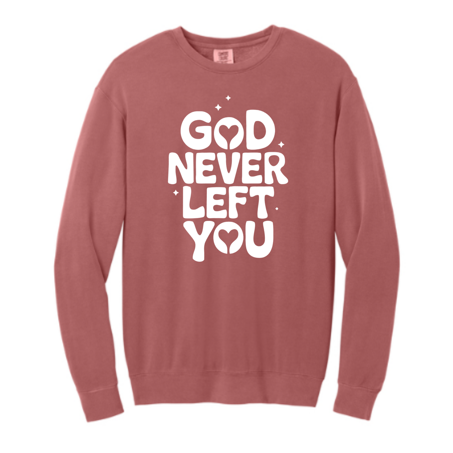 God Never Left You - Comfort Colors® Lightweight Crewneck Sweatshirt
