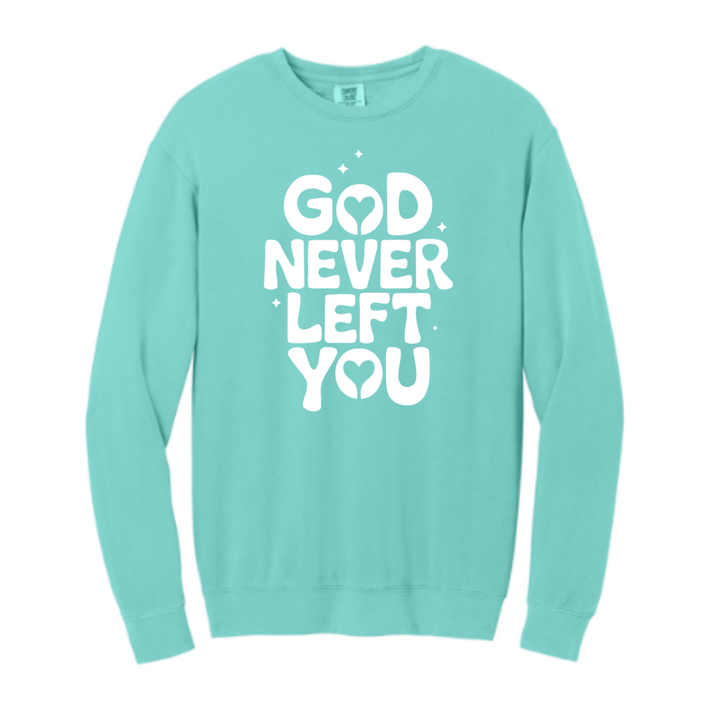 God Never Left You - Comfort Colors® Lightweight Crewneck Sweatshirt