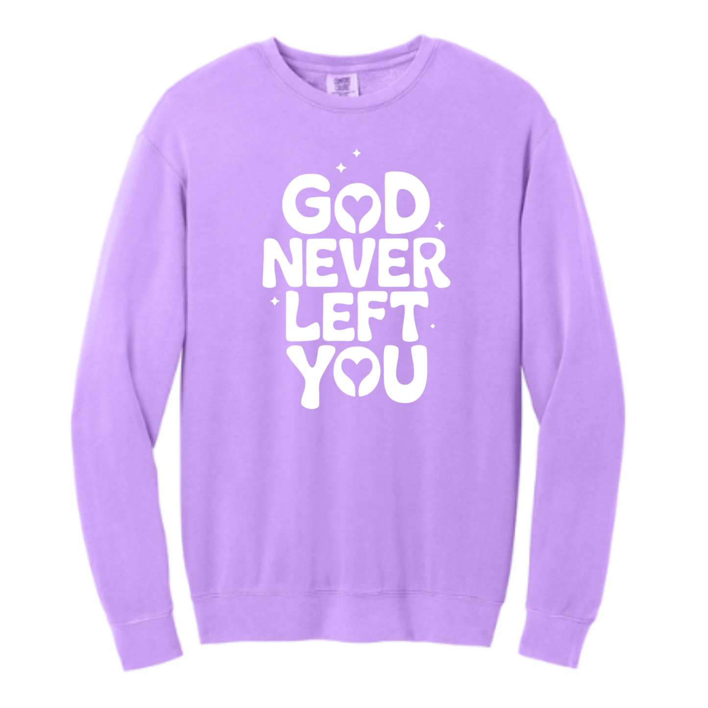 God Never Left You - Comfort Colors® Lightweight Crewneck Sweatshirt