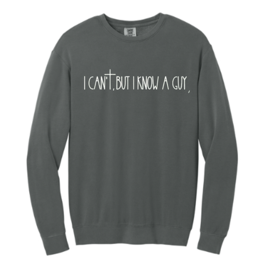I Can't But I Know A Guy - Comfort Colors® Lightweight Crewneck Sweatshirt