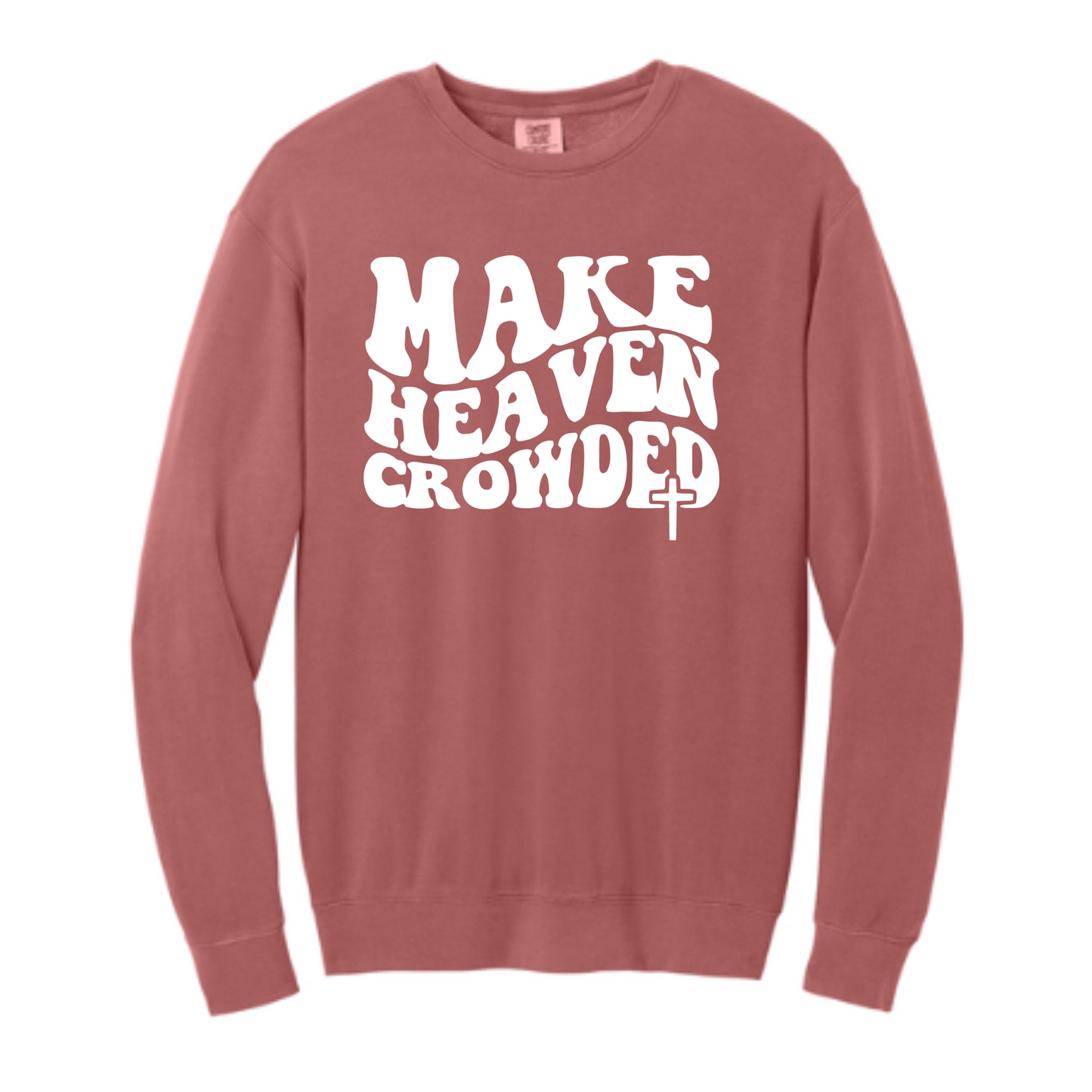 Make Heaven Crowded - Comfort Colors® Lightweight Crewneck Sweatshirt