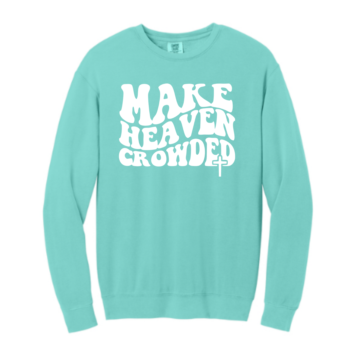 Make Heaven Crowded - Comfort Colors® Lightweight Crewneck Sweatshirt