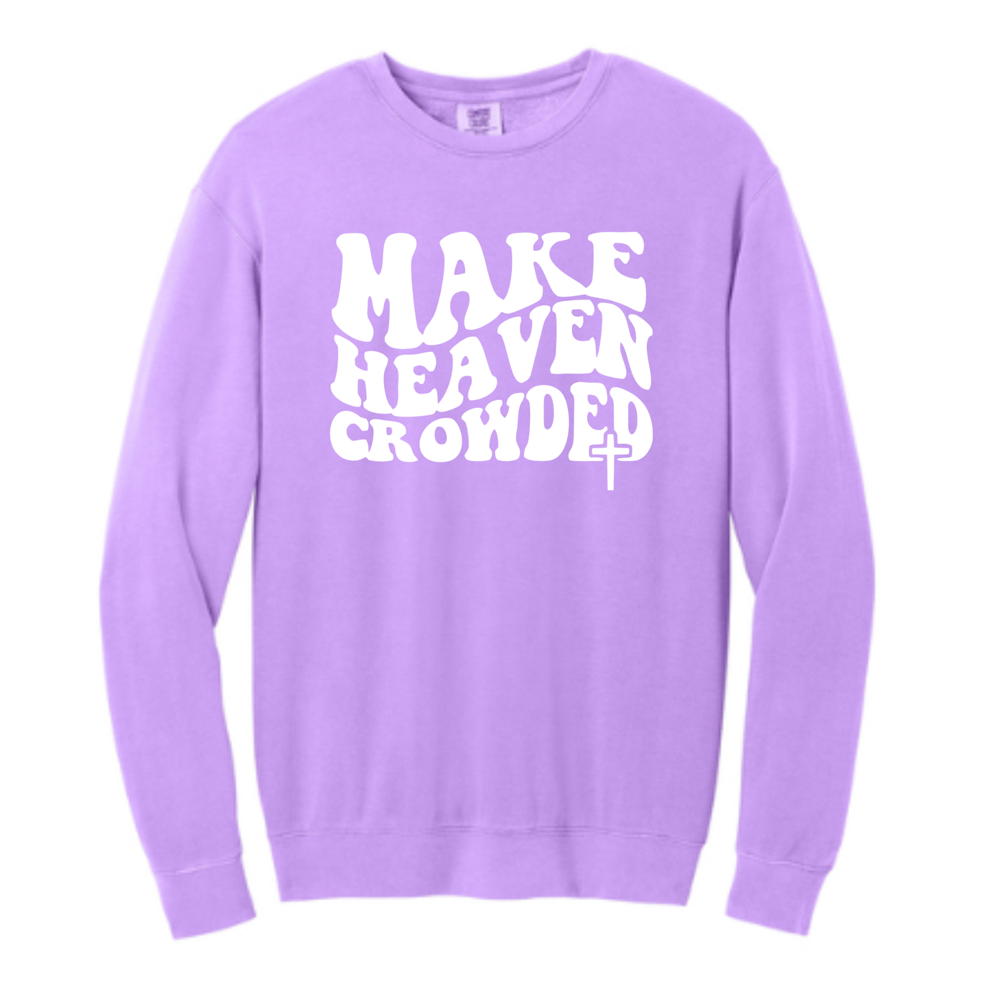 Make Heaven Crowded - Comfort Colors® Lightweight Crewneck Sweatshirt