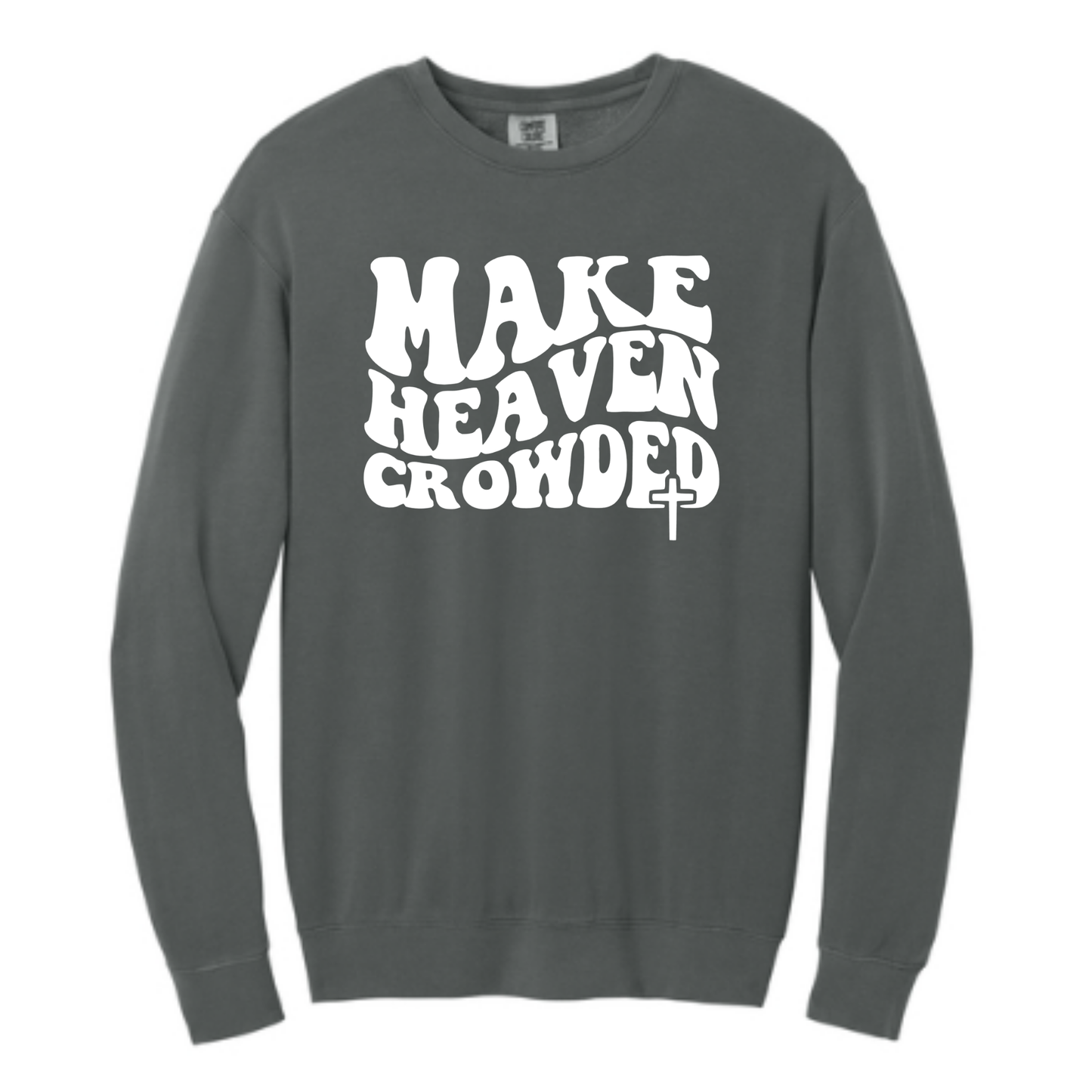 Make Heaven Crowded - Comfort Colors® Lightweight Crewneck Sweatshirt