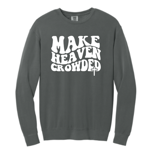 Make Heaven Crowded - Comfort Colors® Lightweight Crewneck Sweatshirt